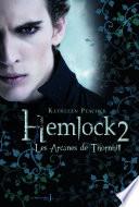 Les Arcanes de Thornhill. Hemlock, tome 2