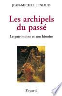 Les archipels du passé