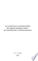 Les architectures constitutionnelles des régimes politiques arabes