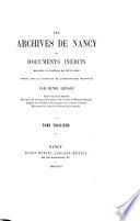 Les archives de Nancy ou documents inédits relatifs à l'histoire de cette ville