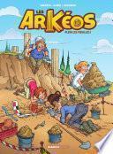 Les Arkéos - Plein les fouilles