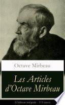 Les Articles d’Octave Mirbeau (L'édition intégrale - 111 titres)