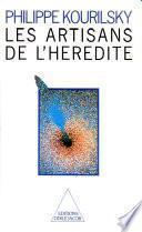 Les artisans de l'hérédité