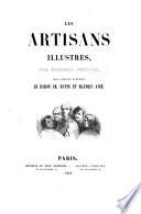 Les Artisans illustres: par E. F., sous la direction des Messieurs le Baron C. Dupin et Blanqui aîné