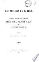 Les artistes de Harlem notices historiques avec un précis sur la gilde de St. Luc. par A. van der Willigen