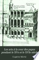 Les arts à la cour des papes pendant le XVe et le XVIe siècle: Paul II, 1464-1471