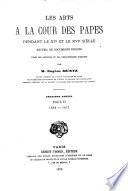 Les arts à la cour des papes pendant le XVe et le XVIe siècle : recueil de documents inédits tirés des archives et des bibliothèques romaines. 2. Paul II : 1464 - 1471