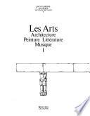 Les Arts: Architecture, peinture, littérature, musique