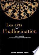 Les arts de l'hallucination