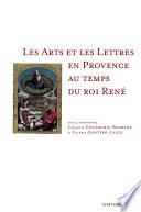 Les Arts et les Lettres en Provence au temps du roi René