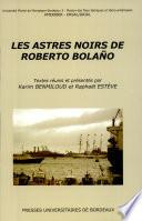 Les astres noirs de Roberto Bolaño