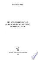 Les ateliers lyonnais de menuiserie en meubles et d'ébénisterie