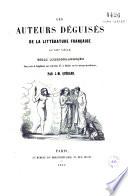 Les Auteurs Déguisés de la Litterature française au XIX siècle