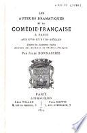 Les auteurs dramatiques et la Comédie-Française à Paris aux XVIIe et XVIIIe siècles d'après des documents inédits extraits des archives du Thèâtre-Français