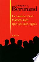 Les autres, c'est toujours rien que des sales types
