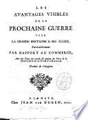 Les avantages visibles de la prochaine guerre pour la Grande Bretagne & ses alliez, particulièrement par rapport au commerce;