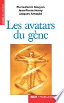 Les avatars du gène. La théorie néodarwinienne de l'évolution