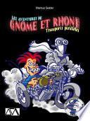 Les aventures de Gnome et Rhône - Encore