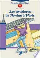 Les aventures de Jordan à Paris. Livello B1. Con espansione online. Con CD Audio