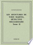 Les aventures de Todd Marvel, détective milliardaire II