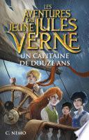 Les aventures du jeune Jules Verne - tome 06 : Un capitaine de douze ans