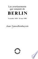 Les avertissements qui venaient de Berlin, 9 octobre 1939-10 mai 1940