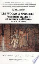 Les avocats à Marseille : praticiens du droit et acteurs politiques