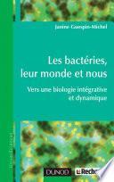 Les bactéries, leur monde et nous