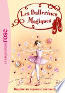 Les Ballerines Magiques 01 - Daphné au royaume enchanté