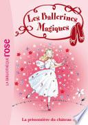 Les Ballerines Magiques 11 - La prisonnière du château