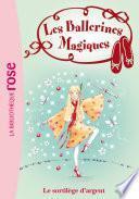 Les Ballerines Magiques 23 - Le sortilège d'argent