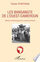 Les Bangangté de l'ouest-Cameroun