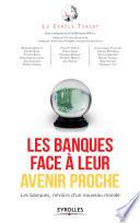 Les banques face à leur avenir proche