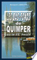 Les bas-fonds de Quimper ou la 25e heure