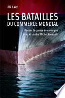 Les batailles du commerce mondial