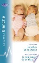 Les bébés de la chance - Le seul amour du Dr Thatcher (Harlequin Blanche)