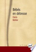 Les bébés en détresse. Intersubjectivité et travail de lien