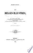 Les Belges illustres. Par MM. J. Altmeyer, A. Baron, F. Carron, etc