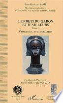 Les Beti du Gabon et d'ailleurs: Croyances, us et coutumes