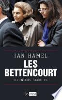 Les Bettencourt - Derniers secrets