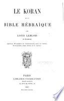 Les bibles et les initiateurs religieux de l'humanité: Livre 5. Le Koran et le Bible hébraïque
