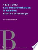 Les bibliothèques à Genève | Essai de chronologie | 1478 > 2013
