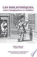Les Bibliothèques, entre imaginaires et réalités