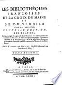 Les bibliothèques françoises de la Croix du Maine et de Du Verdier, sieur de Vauprivas: Bibliothèque françoise de La Croix du Maine