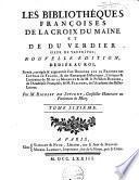 Les bibliothèques françoises de La Croix Du Maine et Du Verdier ..