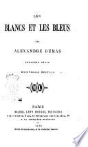 Les blancs et les bleus. Première série par Alexandre Dumas