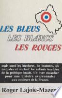 Les bleus, les blancs, les rouges