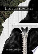 Les bois sombres