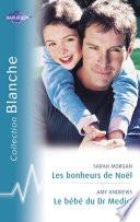 Les bonheurs de Noël - Le bébé du Dr Medici (Harlequin Blanche)