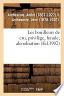 Les Bouilleurs de Cru, Privilège, Fraude, Alcoolisation